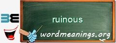 WordMeaning blackboard for ruinous
